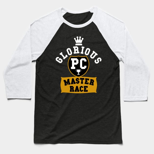 Glorious PC Master Race Baseball T-Shirt by kaliyuga